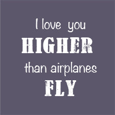 T221 I LOVE YOU HIGHER THAN AIRPLANES FLY Design Block